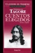 CUENTOS ELEGIDOS. VERSIONES COMPLETAS di TAGORE, RABINDRANATH 
