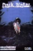 DARK WATER de SUZUKI, KOJI 