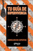 TU GUIA DE SUPERVIVENCIA: CONSEJOS DE EXPERTOS di VV.AA. 