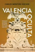 Valencia Oculta Por Carlos Montero Rocher, Tapa Blanda