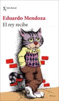 EL REY RECIBE (EJEMPLAR FIRMADO POR EL AUTOR) de MENDOZA, EDUARDO 