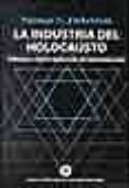 LA INDUSTRIA DEL HOLOCAUSTO: REFLEXIONES SOBRE LA EXPLOTACION DEL SUFRIMIENTO JUDIO de FINKELSTEIN, NORMAN G. 