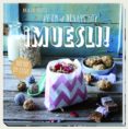 Y EN EL DESAYUNO? MUESLI!: HECHO EN CASA di VV.AA. 