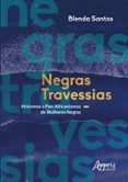 Negras Travessias: Ativismos E Pan-africanismos De Mulheres Negras (eb