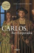 CARLOS, REY EMPERADOR de SARMIENTO, LAURA 
