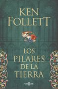 LOS PILARES DE LA TIERRA de FOLLETT, KEN 