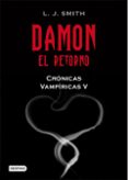 DAMON: EL RETORNO (CRONICAS VAMPIRICAS V) de SMITH, L.J. 
