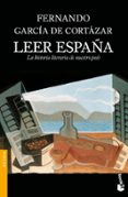 LEER ESPAA: LA HISTORIA LITERARIA DE NUESTRO PAIS de GARCIA DE CORTAZAR, FERNANDO 