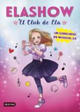 ELASHOW 1: UN CONCURSO EN MUSICALLY de MARTINEZ, ELAIA 