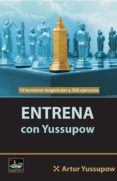 ENTRENA CON YUSSUPOW de YUSUPOV, ARTUR 