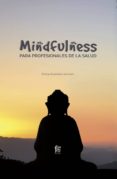 MINDFULNESS PARA PROFESIONALES DE LA SALUD de ALAMEDA JACKSON, ELENA 