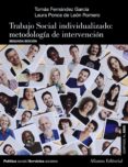 TRABAJO SOCIAL INDIVIDUALIZADO: METODOLOGIA DE INTERVENCION (2 ED.) de FERNANDEZ GARCIA, TOMAS  PONCE DE LEON ROMERO, LAURA 
