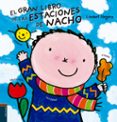 EL GRAN LIBRO DE LAS ESTACIONES DE NACHO de SLEGERS, LIESBET 