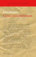 CARTAS A EVA HALDIMANN de KERTESZ, IMRE 