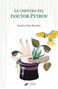 LA CHISTERA DEL DOCTOR PETROV de DIAZ REGUERA, RAQUEL 