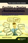 GESTION DE QUEJAS Y RECLAMACIONES di ACOSTA, JOSE MARIA 
