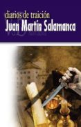 DIARIOS DE TRAICION di MARTIN SALAMANCA, JUAN 