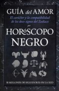 GUIA DEL AMOR. EL CARACTER Y LA COMPATIBILIDAD DE LOS DOCE SIGNOS DEL ZODIACO POR HOROSCOPO NEGRO di VV.AA. 