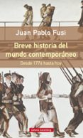 BREVE HISTORIA DEL MUNDO CONTEMPORANEO de FUSI, JUAN PABLO 