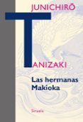 LAS HERMANAS MAKIOKA de TANIZAKI, JUNICHIRO 