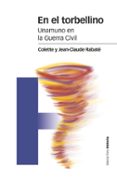 EN EL TORBELLINO: UNAMUNO EN LA GUERRA CIVIL de RABATE, COLETTE 