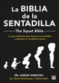 LA BIBLIA DE LA SENTADILLA  - THE SQUAT BIBLE - di HORSCHIG, AARON 