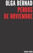 PERROS DE NOVIEMBRE de BERNAD, OLGA 