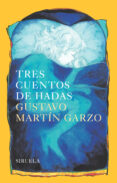 TRES CUENTOS DE HADAS de MARTIN GARZO, GUSTAVO 