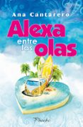 ALEXA ENTRE LAS OLAS di CANTARERO, ANA 