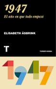 1947: EL AO EN QUE TODO EMPEZO di ASBRINK, ELISABETH 
