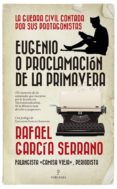 EUGENIO O LA PROCLAMACIN DE LA PRIMAVERA de GARCIA SERRANO, RAFAEL 