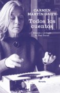 TODOS LOS CUENTOS de MARTIN GAITE, CARMEN 