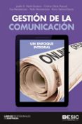 GESTION DE LA COMUNICACION: UN ENFOQUE INTEGRAL di VV.AA. 