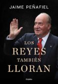 LOS REYES TAMBIEN LLORAN de PEAFIEL, JAIME 