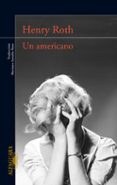 UN AMERICANO de ROTH, HENRY 
