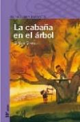 LA CABAA EN EL ARBOL de CROSS, GILLIAN 