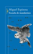 ESCUELA DE MANDARINES de ESPINOSA, MIGUEL 
