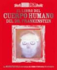 LIBRO DEL CUERPO HUMANO DEL DR. FRANKENSTEIN di WALTER, RICHARD 