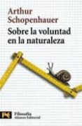 SOBRE LA VOLUNTAD EN LA NATURALEZA de SCHOPENHAUER, ARTHUR 