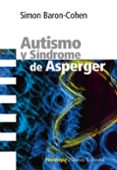 AUTISMO Y SINDROME DE ASPERGER de BARON-COHEN, SIMON 