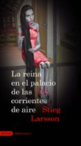 LA REINA EN EL PALACIO DE LAS CORRIENTES DE AIRE de LARSSON, STIEG 