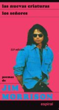 POEMAS DE JIM MORRISON (10 ED.): LAS NUEVAS CRIATURAS; LOS SEOR ES de MORRISON, JIM 