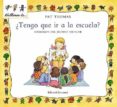 TENGO QUE IR A LA ESCUELA?: HABLEMOS DEL MUNDO ESCOLAR de THOMAS, PAT 