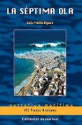 LA SEPTIMA OLA (PREMIO NOSTROMO 2008) de MOLLA AYUSO, LUIS 