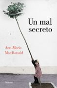 UN MAL SECRETO de MACDONALD, ANN-MARIE 