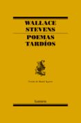 POEMAS TARDIOS de STEVENS, WALLACE 