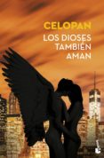 LOS DIOSES TAMBIEN AMAN (ED. LIMITADA VERANO 2017) de CELOPAN 