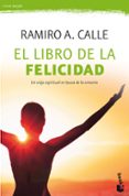 EL LIBRO DE LA FELICIDAD de CALLE, RAMIRO A. 