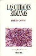 LAS CIUDADES ROMANAS di GRIMAL, PIERRE 