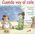 CUANDO VOY AL COLE: GUIA PARA RESOLVER LOS PROBLEMAS EN CLASE di MUNDY, MICHAELENE 